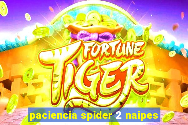 paciencia spider 2 naipes